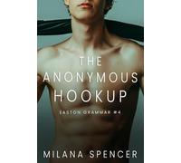 The Anonymous Hookup: An MM New Adult Romance (Easton Grammar #4)