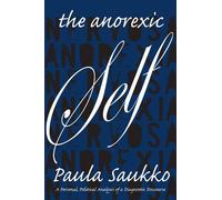 The Anorexic Self: A Personal, Political Analysis of a Diagnostic Discourse