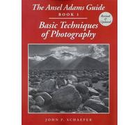 [ THE ANSEL ADAMS GUIDE: BASIC TECHNIQUES OF PHOTOGRAPHY - BOOK 1 (REVISED) ] by Shaefer, John P ( Author) Apr-1999 [ Paperback ]