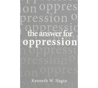 The Answer for Oppression by Kenneth E. Hagin (2002-04-01)