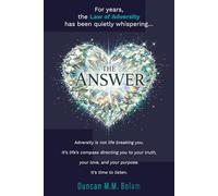 The Answer: How the Law of Adversity Becomes the Invocation for an Aligned Life