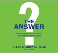 The Answer: How to take charge of your life & become the person you want to be
