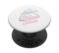 The Answer is always TACOS, Ransom Note - Taco Tuesday PopSockets Adhesive PopGrip
