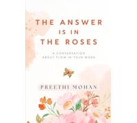 The Answer is in the Roses: A Conversation About Finding Flow in Your Work