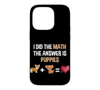 The Answer Is Puppies Funny Math Nerd Dog Lover Case for iPhone 14 Pro