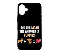 The Answer Is Puppies Funny Math Nerd Dog Lover Case for iPhone 16 Plus