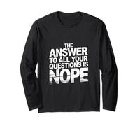 The Answer to All Your Questions is Nope Attitude - Long Sleeve T-Shirt