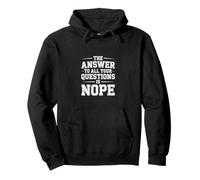 The Answer To All Your Questions Is Nope Attitude -------- Pullover Hoodie
