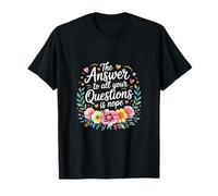 The Answer To All Your Questions Is Nope Attitude ------- T-Shirt