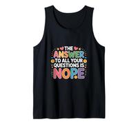 The Answer to All Your Questions is Nope Attitude - Tank Top