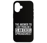 The Answer To Any Problem Is An Excel Spreadsheet Case for iPhone 16