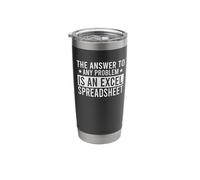 The Answer to Any Problem is an Excel Spreadsheet Stainless Steel Insulated Tumbler