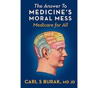 The Answer to Medicine's Moral Mess: Medicare For All