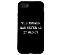 The Answer Was Never 42 Funny 67 Six Seven Meme Case for iPhone SE (2020) / 7/8