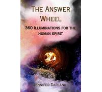 The Answer Wheel: 360 Illuminations for the Human Spirit