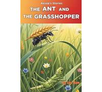 The Ant and The Grasshopper (The Little Fables Series)