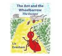 The Ant and the Wheelbarrow: The Escape: 1