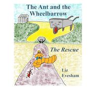 The Ant and the Wheelbarrow: The Rescue