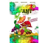The Ant & The Mustard Seed : When little friends learn big faith: Compact Edition