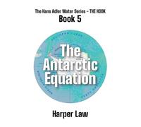 The Antarctic Equation: 5 (The Hans Adler Water)