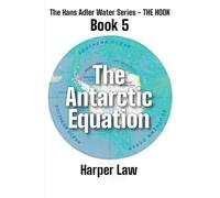 The Antarctic Equation: 5 (The Hans Adler Water Series)