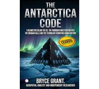 THE ANTARCTICA CODE: 5 Kilometers Below the Ice: The Forbidden Investigation into the Obsidian Halls and the Technology Rewriting Human History