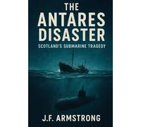 The Antares Disaster: Scotland's Submarine Tragedy
