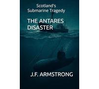 The Antares Disaster: Scotland's Submarine Tragedy