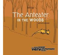 The Anteater in the Woods