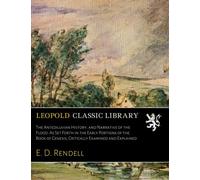 The Antediluvian History, and Narrative of the Flood: As Set Forth in the Early Portions of the Book of Genesis, Critically Examined and Explained