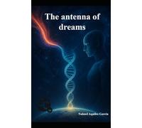 The antenna of dreams