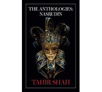 The Anthologies: Nasrudin
