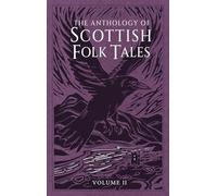 The Anthology of Scottish Folk Tales : Volume II