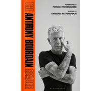 The Anthony Bourdain Reader: New, Classic and Rediscovered Writing