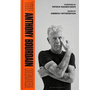 The Anthony Bourdain Reader: New, Classic and Rediscovered Writing