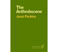 The Anthrobscene (Forerunners: Ideas First)