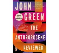 The Anthropocene Reviewed, John Green, Paperback