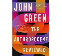 The Anthropocene Reviewed: The Instant Sunday Times Bestseller