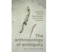 The Anthropology of Ambiguity