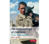 The Anthropology of Childhood: Cherubs, Chattel, Changelings