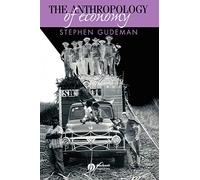 The Anthropology of Economy: Community, Market, and Culture