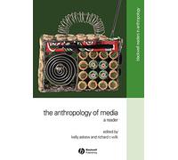 The Anthropology of Media: A Reader (Wiley Blackwell Readers in Anthropology)