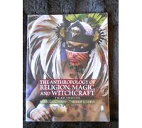 The Anthropology of Religion, Magic, and Witchcraft