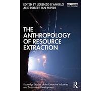 The Anthropology of Resource Extraction (Routledge Stud - D'Angelo, Lorenzo - Paperback / sof -14/01/2022