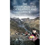 The Anthroposcene of Weather and Climate: Ethnographic Contributions to the Climate Change Debate