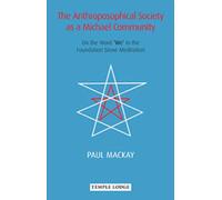 The Anthroposophical Society as a Michael Community: On the Word 'We' in the Foundation Stone Meditation