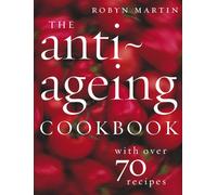 The Anti-Ageing Cookbook