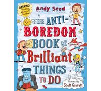 The Anti-boredom Book of Brilliant Things To Do
