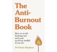 The Anti-Burnout Book