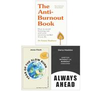 The Anti-Burnout Book, Year Of The Slow Burn & Always Ahead 3 Books Collection Set